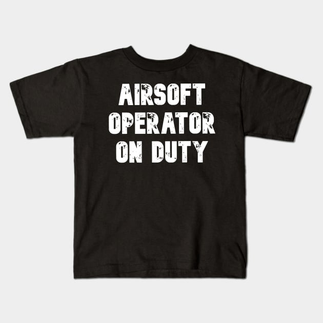 AIRSOFT OPERATOR ON DUTY Kids T-Shirt by Cataraga